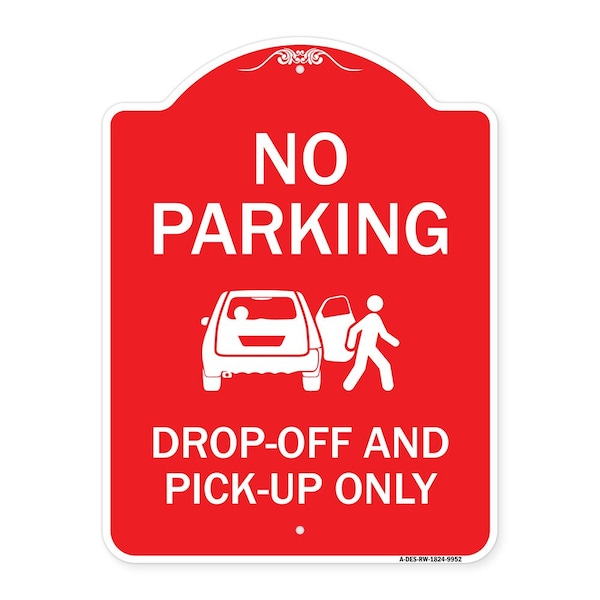 Signmission No Parking Drop-off And Pick-up W/ Graphic Heavy-Gauge Aluminum Sign, 24" x 18", RW-1824-9952 A-DES-RW-1824-9952 - main